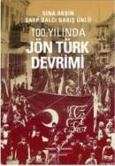 100. Yılında Jön Türk Devrimi Sina Akşin