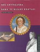Geç Antikçağda Roma ve Bizans Dünyası Peter Brown