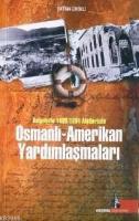 Osmanlı-Amerikan Yardımlaşmaları Belgelerle 1889/1894 Afetlerinde Fatm