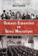 Osmanlı Ermenileri ve İkinci Meşrutiyet Naci Şahin