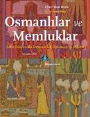 Osmanlılar ve Memluklar İslam Dünyasında İmparatorluk Diplomasisi ve R