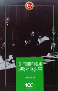 100. Yılında Lozan Barış Antlaşması 100. Yılında Lozan Barış Antlaşması
