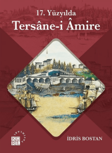 17. Yüzyılda Tersane-i Amire 17. Yüzyılda Tersane-i Amire