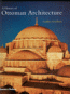 A History of Ottoman Architecture