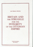 Britain and the Struggle for the Integrity of the Ottoman Empire