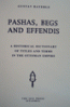 Pashas, Begs, and Effendis. A Historical Dictionary of Titles and Terms in the Ottoman Empire