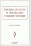 The Idea of State in Pre-Islamic Turkish Thought