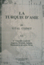 La Turquie d'Asie: VI - Geographie, Administrative, Statistique, Descriptive et Raisonnee de Chaque Province de l'Asie - Mineure VI / L'Anatolie centrale Angora. Koniah, Adana, Mamouret-ul-Aziz, Sivas La Turquie d'Asie: VI - Geographie, Administrative, Statistique, Descriptive et Raisonnee de Chaque Province de l'Asie - Mineure VI / L'Anatolie centrale Angora. Koniah, Adana, Mamouret-ul-Aziz, Sivas