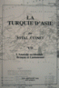 La Turquie d'Asie: VII - Geographie, Administrative, Statistique, Descriptive et Raisonnee de Chaque Province de l'Asie - Mineure VII / L'Anatolie occidentale: Brousse et Castamouni La Turquie d'Asie: VII - Geographie, Administrative, Statistique, Descriptive et Raisonnee de Chaque Province de l'Asie - Mineure VII / L'Anatolie occidentale: Brousse et Castamouni