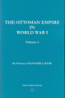 The Ottoman Empire in World War I - Volume: 2 Triumph and Tragedy November 1914 July 1916