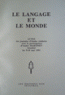 Le Langage et Le Monde. Actes des journees
d'etudes realisees avec la articipation d'Andre
Martinet Istanbul, les 9 - 10 Mai 1991