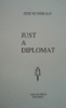 Just a Diplomat
