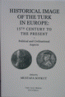 Historical Image of the Turk in Europe 15th century to the present political and civisational Aspects