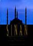 Sinan: Architect of Süleyman The Magnificent and the Ottoman Golden Age