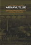 Osmanlı Arşiv Belgelerinde Arnavutluk, Shqiperia ne Documentet Arkivale Otomane