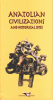 Anatolian Civilizations and Historical Sites Anatolian Civilizations and Historical Sites