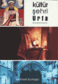 Kültür Şehri Urfa (Sanat-Edebiyat-Düşünce)
