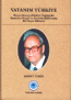 Vatanım Türkiye Rusya-Almanya-Türkiye Üçgeninde Memleket Sevgisi ve Hasretle Şekillenmiş Bir Hayat Hikayesi