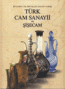 İstanbul'da 500 Yıllık Sanayi Yarışı Türk
Cam Sanayii ve Şişecam