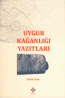 Uygur Kağanlığı Yazıtları Uygur Kağanlığı Yazıtları