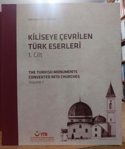 Kiliseye Çevrilen Türk Eserleri - 3 Cilt Takım - The Turkish Monuments Converted into Chuches - 3 vols.