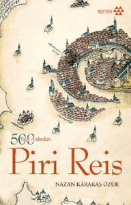 500 Yılın Ardından: Piri Reis 500 Yılın Ardından: Piri Reis