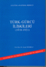 Türk - Gürcü İlişkileri (1918 - 1921) Türk - Gürcü İlişkileri (1918 - 1921)