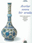 Asırlar Sonra Bir Arada: Sadberk Hanım Müzesi'nin Yurtdışından Türkiye'ye Kazandırdığı Eserler Asırlar Sonra Bir Arada: Sadberk Hanım Müzesi'nin Yurtdışından Türkiye'ye Kazandırdığı Eserler