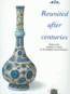 Reunited After Centuries: Works of Art Restored to Turkey by the Sadberk Hanım Museum Reunited After Centuries: Works of Art Restored to Turkey by the Sadberk Hanım Museum