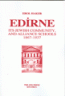 Edirne, Its Jewish Community, and Alliance
Schools,1867 - 1937