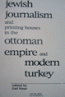 Jewish Journalism and Printing Houses in the
Ottoman Empire and Modern Turkey