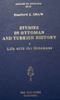 Studies in Ottoman and Turkish History - Life with the Ottoman