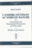 L'Empire Ottoman au Nord du Danube et l'autonomie des Principautes Roumaines au XVIe siecle. Etudes et documents
