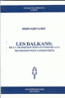 Les Balkans: de la Transition Post - Ottomane a la Transition Post - Communiste Les Balkans: de la Transition Post - Ottomane a la Transition Post - Communiste