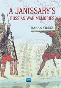 A Janissary's Memories Of Russian War A Janissary's Memories Of Russian War