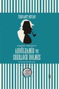Abdülhamid ve Sherlock Holmes (Günümüz Türkçesi) Abdülhamid ve Sherlock Holmes (Günümüz Türkçesi)