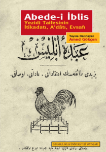 Abede-i İblis Yezidi Taifesinin İtikatı, A'datı, Evsafı (Tıpkıbasım ile birlikte)