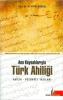 Ana Kaynaklarıyla Türk Ahiliği