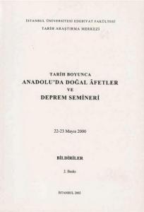 Tarih Boyunca Anadolu`da Doğal Afetler ve Deprem Semineri 22-23 Mayıs 2000 Bildiriler