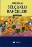 Anadolu Selçuklu Bahçeleri (Alaiyye/Alanya) Anadolu Selçuklu Bahçeleri (Alaiyye/Alanya)