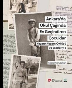 Ankara'da Okul Çağında Ev Geçindiren Çocuklar Yazarın Yaşam Öyküsü ve Eserleriyle