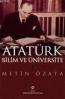 Atatürk Bilim ve Üniversite (Ciltli) Atatürk Bilim ve Üniversite (Ciltli)