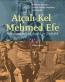 Atçalı Kel Mehmed Efe Batı Anadolu'da
Eşkıyalık ve Zeybeklik