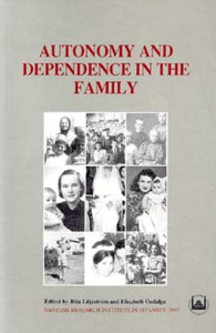 Autonomy and Dependence in The Family Turkey and Sweden in Critical Perspective Autonomy and Dependence in The Family Turkey and Sweden in Critical Perspective