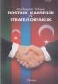Azerbaycan-Türkiye: Dostluk, Kardeşlik ve
Strateji Ortaklık