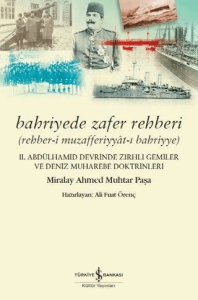Bahriyede Zafer Rehberi Rehber-i Muzafferiyyat-ı Bahriyye - 2. Abdülhamid Devrinde Zırhlı Gemiler ve Deniz Muharebe Doktrinleri