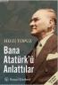 Bana Atatürk'ü Anlattılar Bana Atatürk'ü Anlattılar