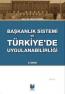 Başkanlık Sistemi ve Türkiye'de
Uygulanabilirliği