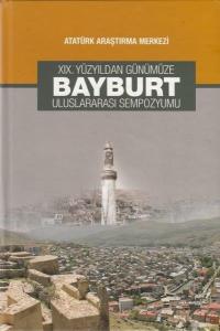 XIX. Yüzyıldan Günümüze Bayburt Uluslararası Sempozyumu 28-30 Mayıs 2014 / Bayburt