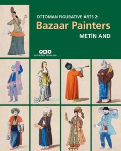 Bazaar Painters - Ottoman Figurative Arts 2 (Hardcover) Bazaar Painters - Ottoman Figurative Arts 2 (Hardcover)